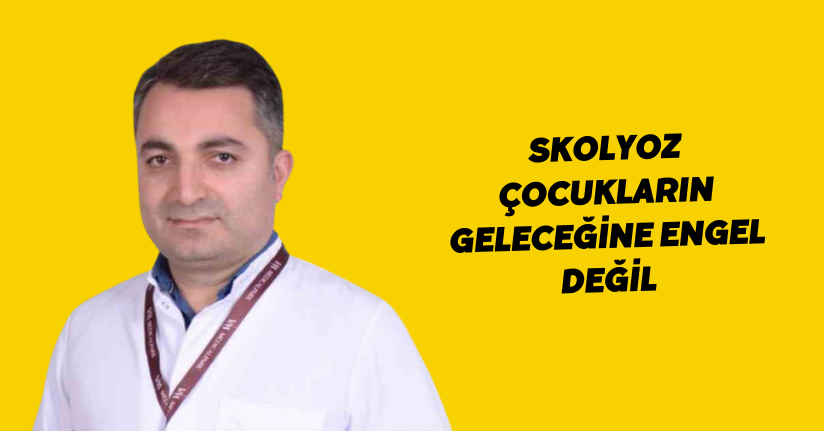 Skolyoz, çocukların geleceğine engel değil