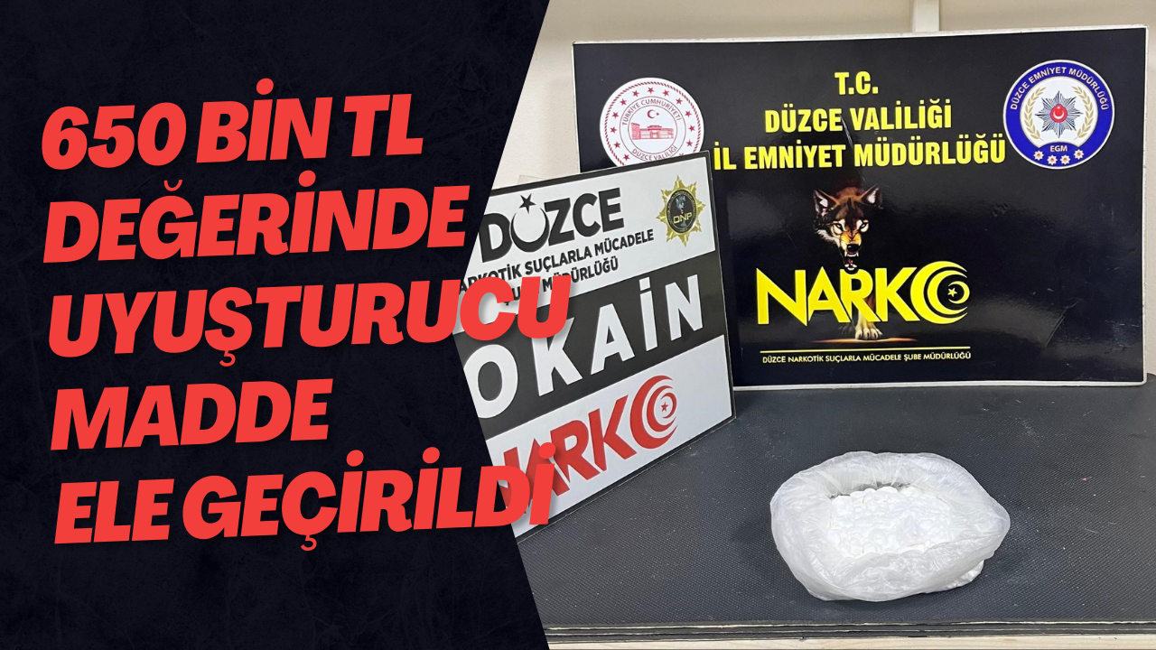 650 Bin TL Değerinde Uyuşturucu Madde Ele Geçirildi
