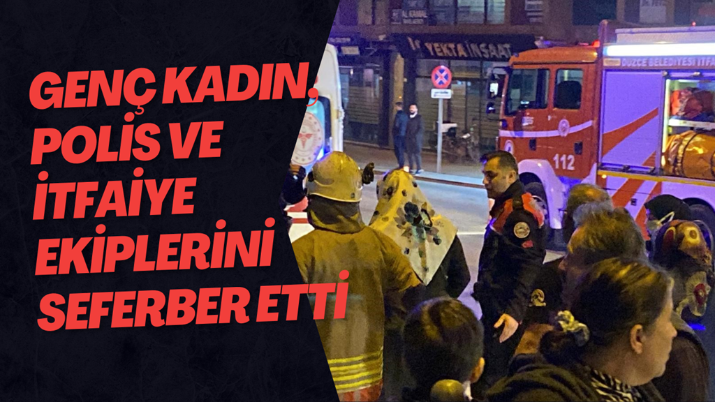 Genç Kadın, Polis Ve İtfaiye Ekiplerini Seferber Etti