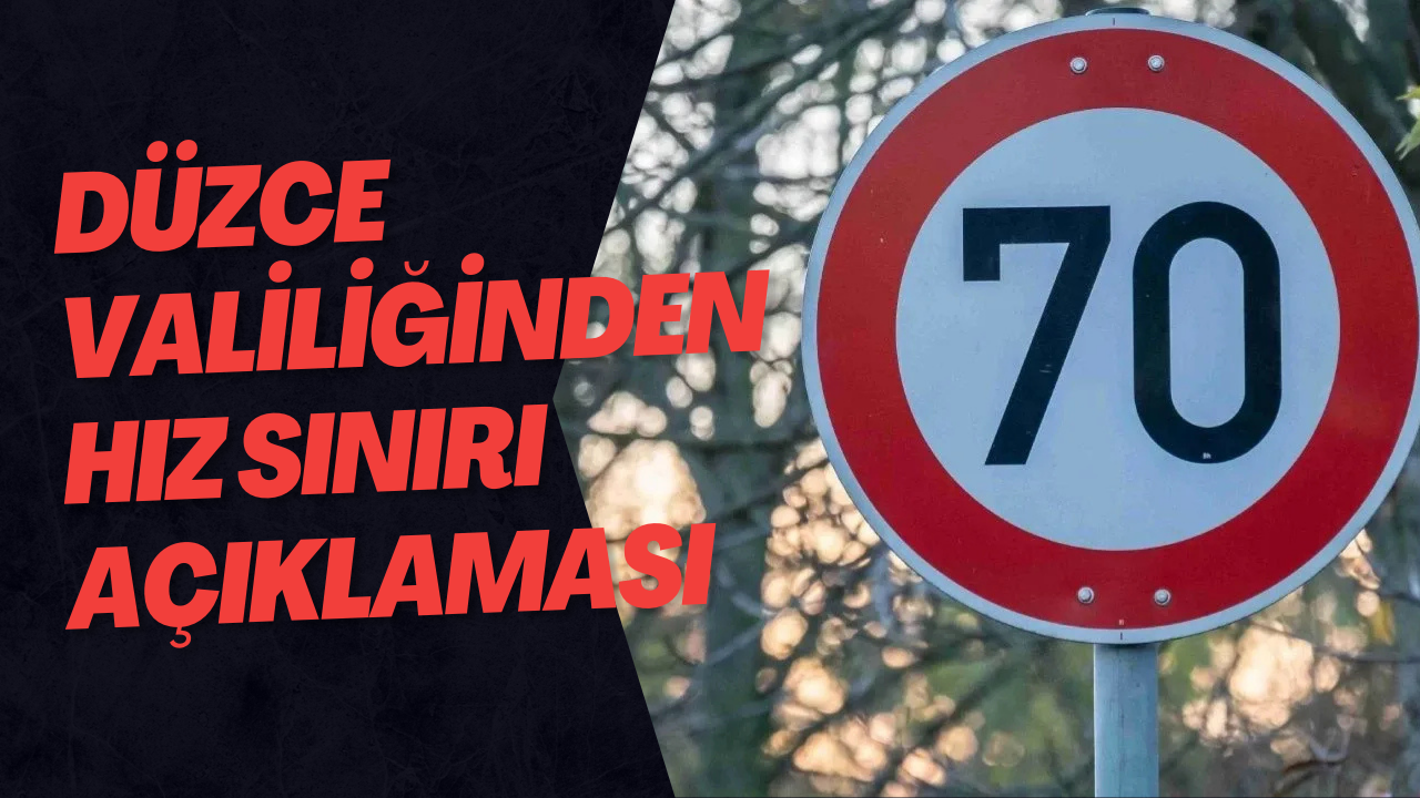 Düzce Valiliğinden Hız Sınırı Açıklaması