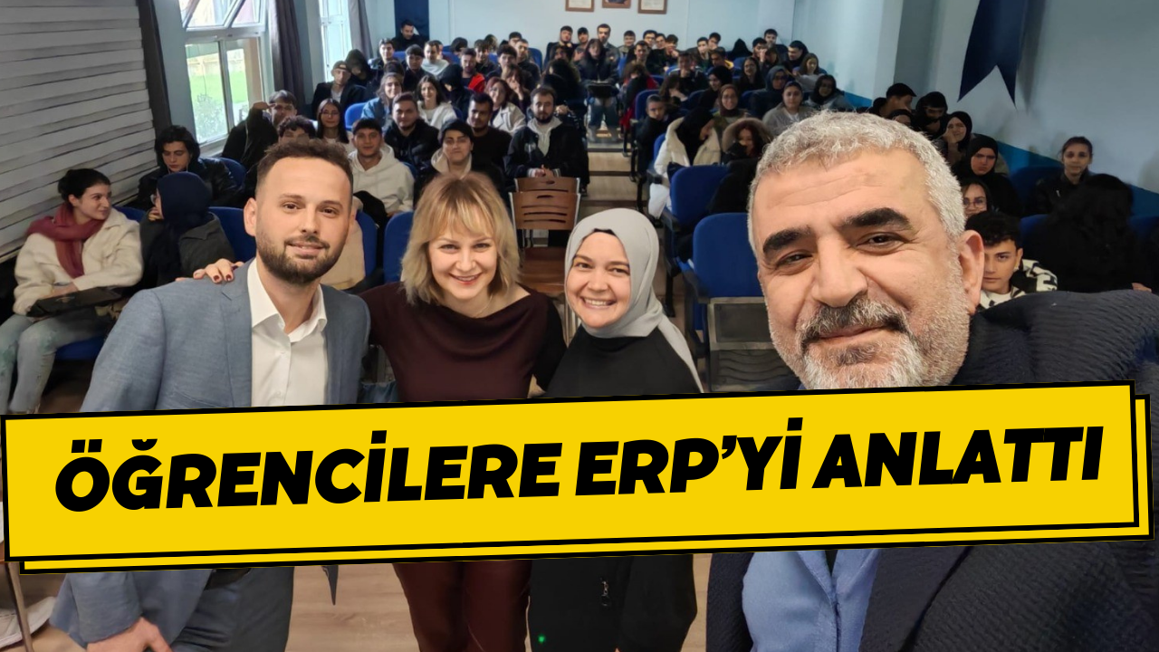 Öğrencilere ERP’yi Anlattı