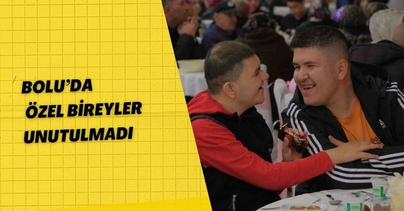 Bolu’da özel bireyler unutulmadı