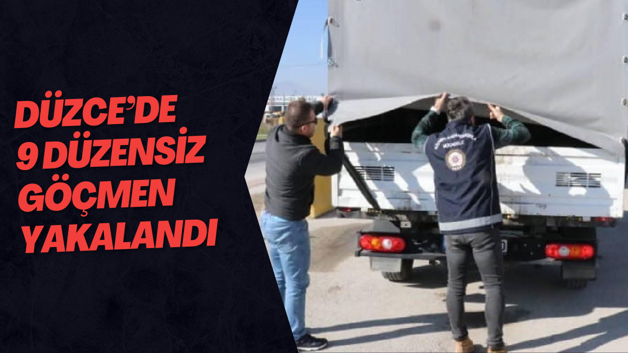 Düzce’de 9 Düzensiz Göçmen Yakalandı