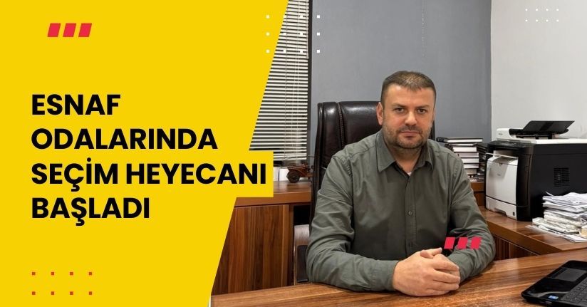 Esnaf odalarında seçim heyecanı başladı