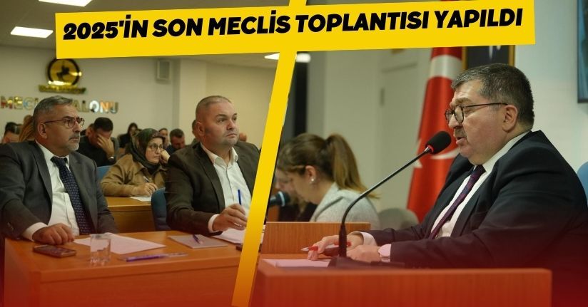 2025'in Son Meclis Toplantısı Yapıldı