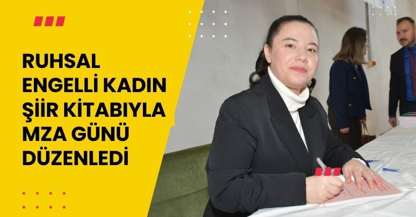 Ruhsal engelli kadın, şiir kitabıyla imza günü düzenledi