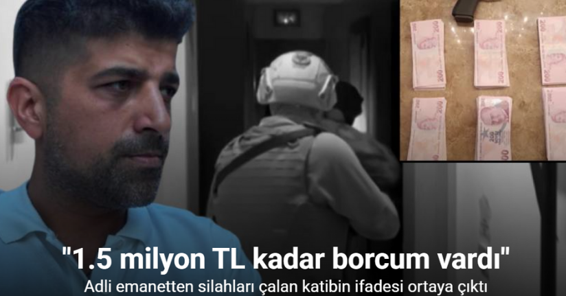 Adli emanetten silahları çalan katibin ifadesi ortaya çıktı