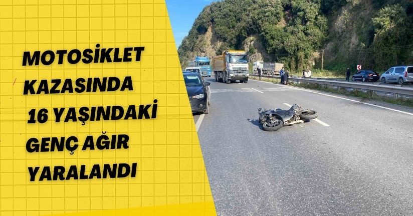 Motosiklet kazasında 16 yaşındaki genç ağır yaralandı