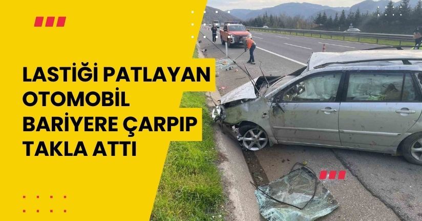Lastiği patlayan otomobil bariyere çarpıp takla attı