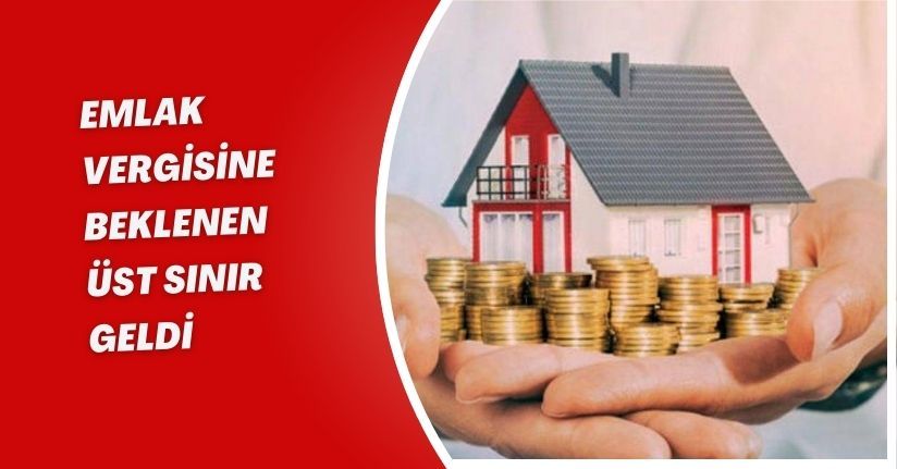 Emlak vergisine beklenen üst sınır geldi