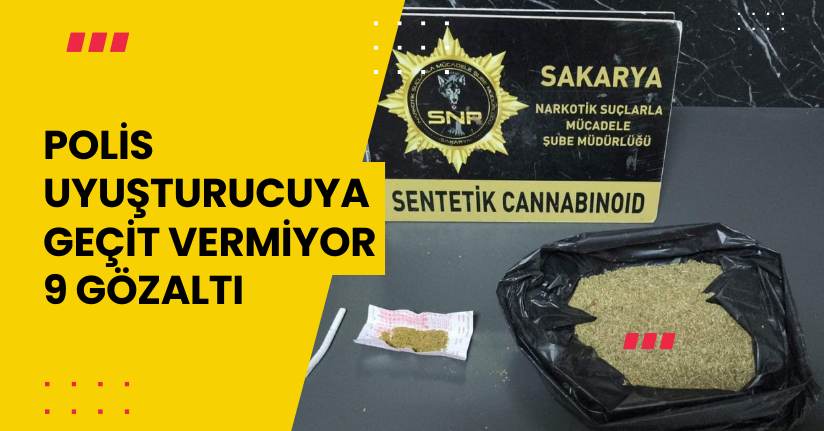 Polis uyuşturucuya geçit vermiyor: 9 gözaltı