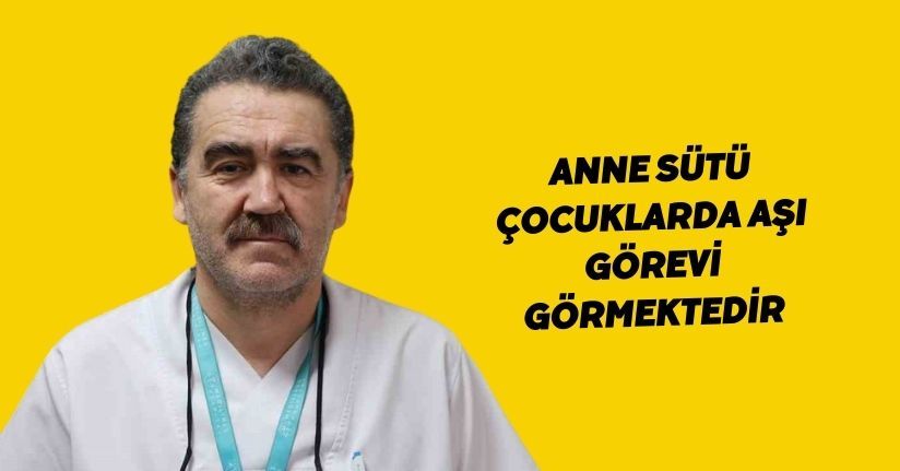 Anne sütü çocuklarda aşı görevi görmektedir