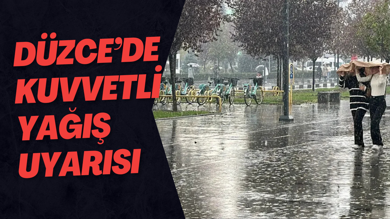 Düzce’de Kuvvetli Yağış Uyarısı