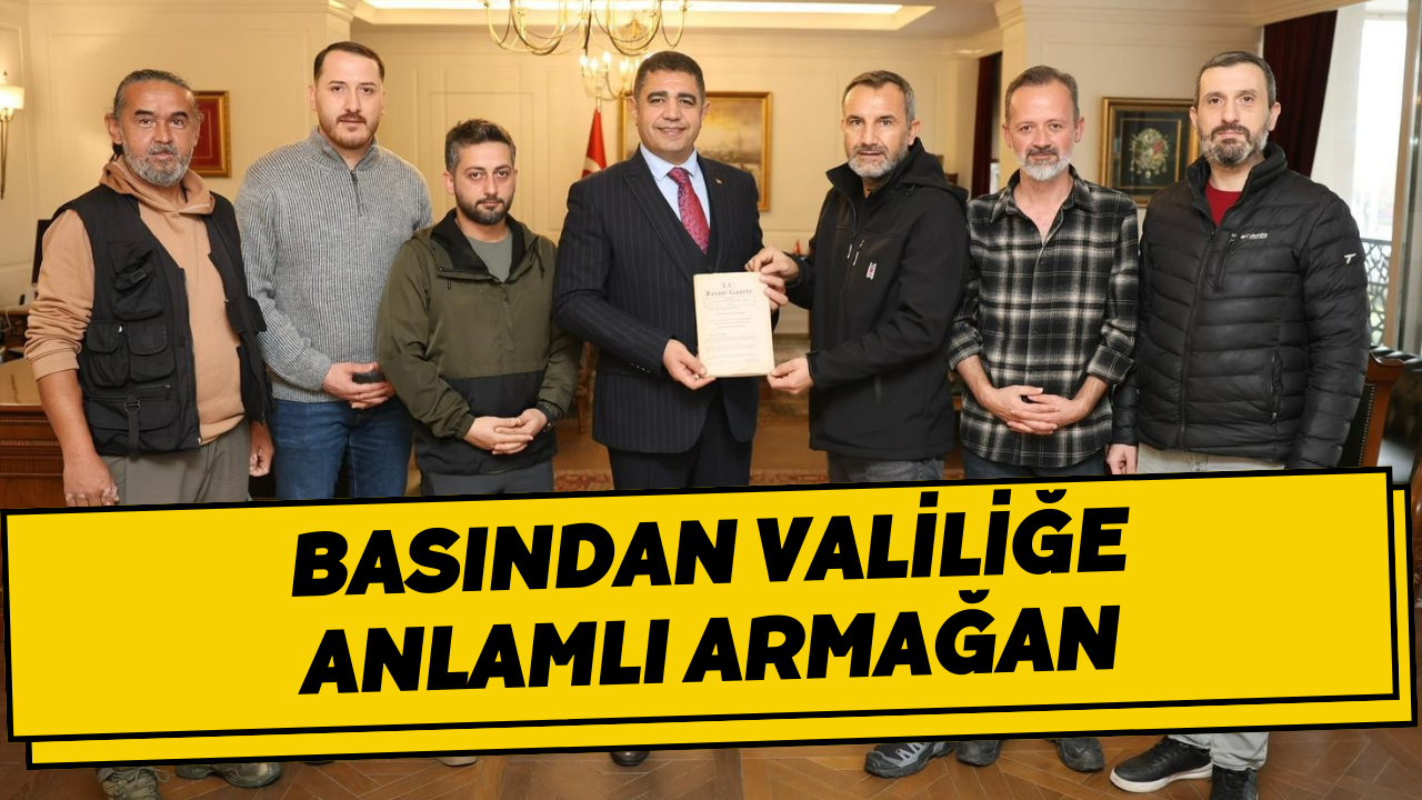 Basından Valiliğe Anlamlı Armağan