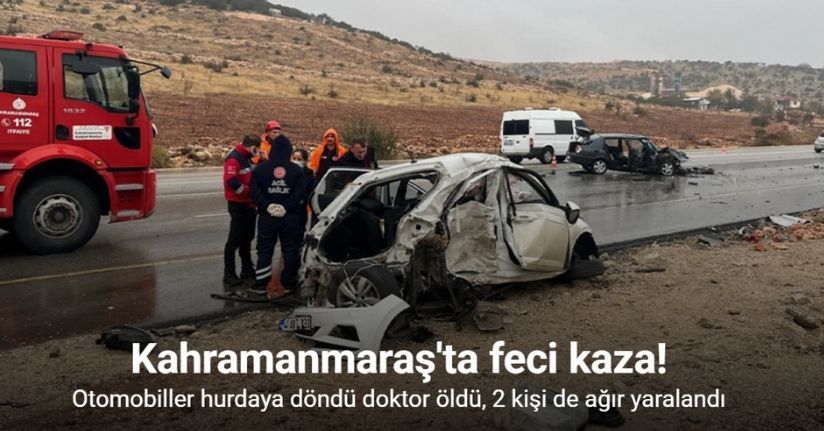 Otomobillerin hurdaya döndüğü kazada doktor öldü, 2 kişi de ağır yaralandı