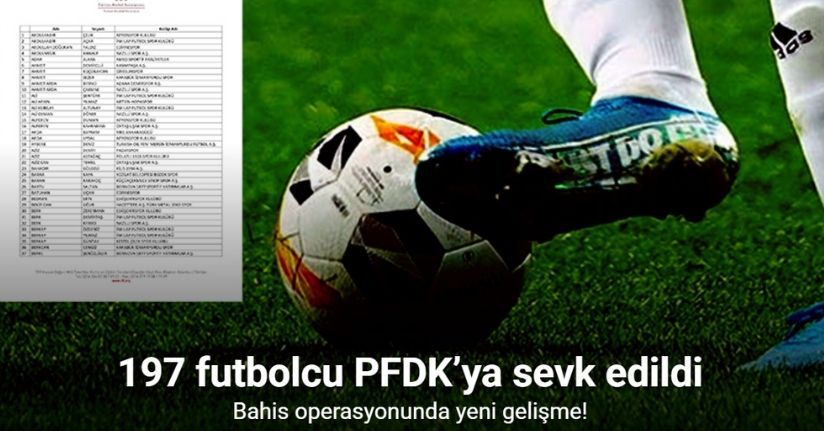 Bahis oynadığı tespit edilen 197 futbolcu daha PFDK’ya sevk edildi