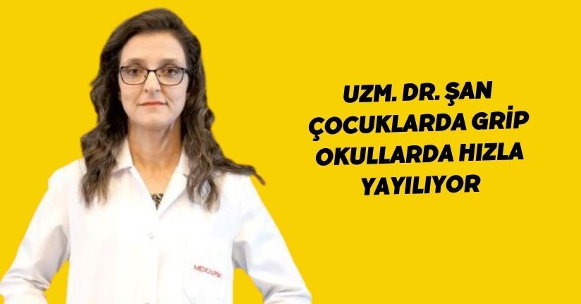 Uzm. Dr. Şan: