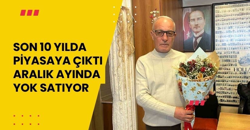 Son 10 yılda piyasaya çıktı: Aralık ayında yok satıyor