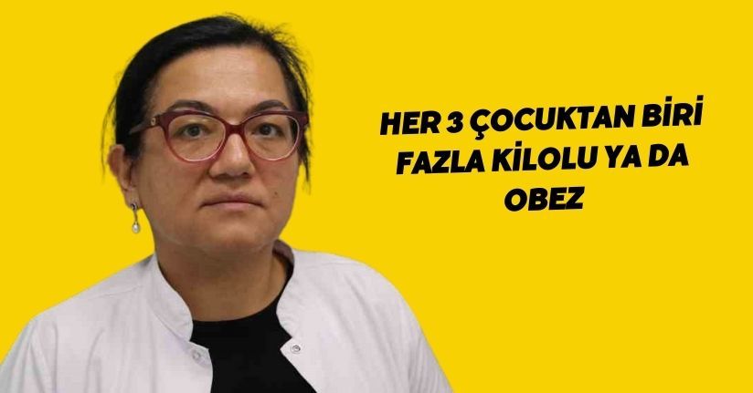 Her 3 çocuktan biri fazla kilolu ya da obez