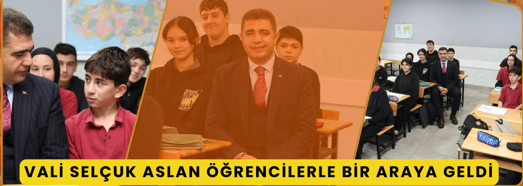 Vali Selçuk Aslan, Öğrencilerle Bir Araya Geldi
