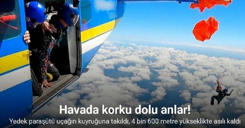 Yedek paraşütü uçağın kuyruğuna takıldı, 4 bin 600 metre yükseklikte asılı kaldı