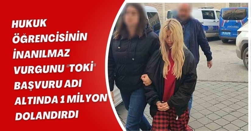 Hukuk öğrencisinin inanılmaz vurgunu 