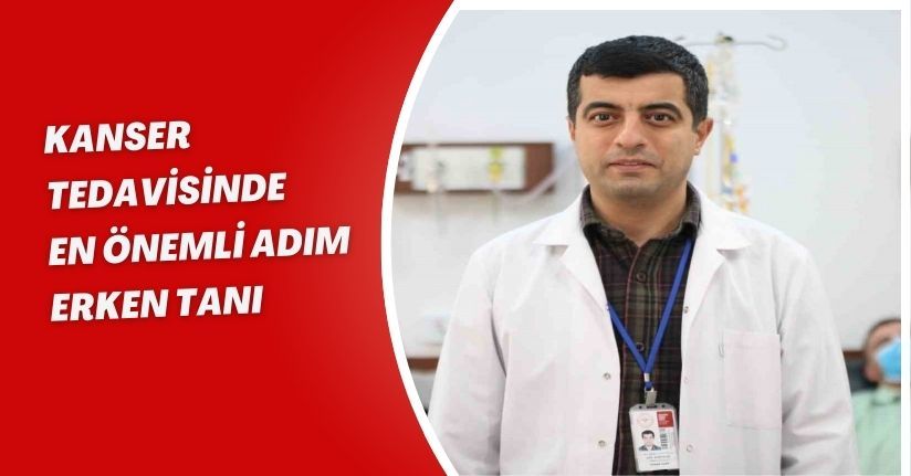 Kanser tedavisinde en önemli adım erken tanı