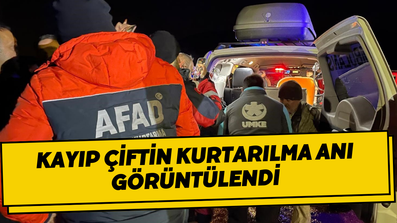 Kayıp Çiftin Kurtarılma Anı Görüntülendi