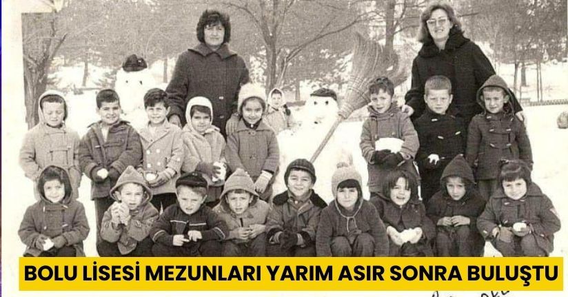 Bolu Lisesi mezunları yarım asır sonra buluştu