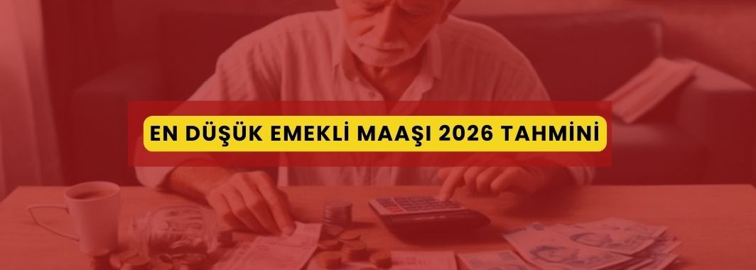 En düşük emekli maaşı 2026 tahmini