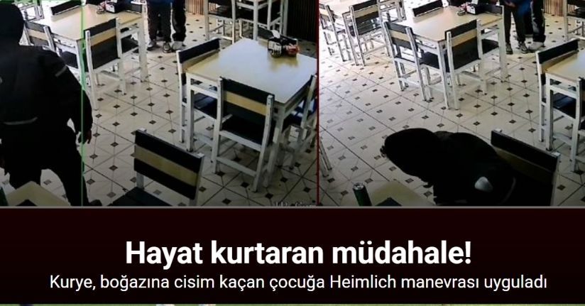 Kurye heimlich manevrasıyla boğulan çocuğu kurtardı: O anlar kamerada