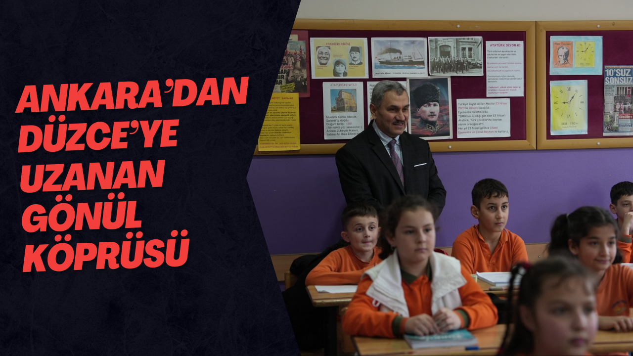 Ankara’dan Düzce’ye Uzanan Gönül Köprüsü