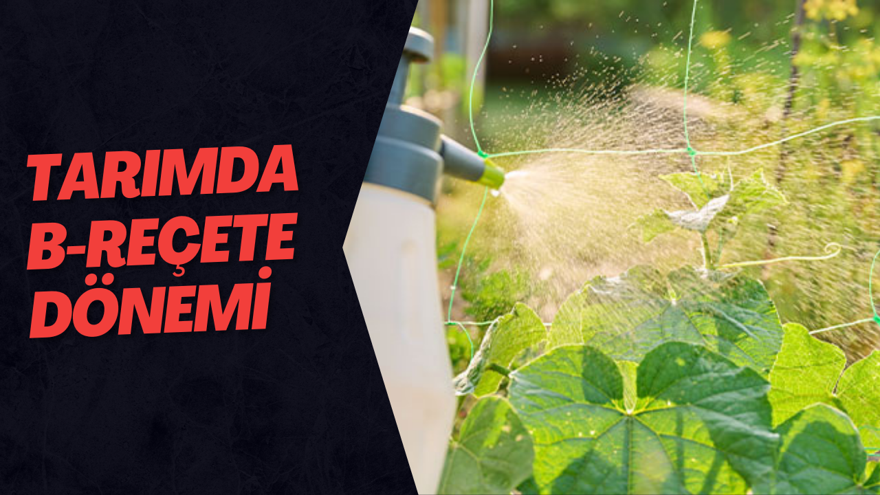 Tarımda B-Reçete dönemi