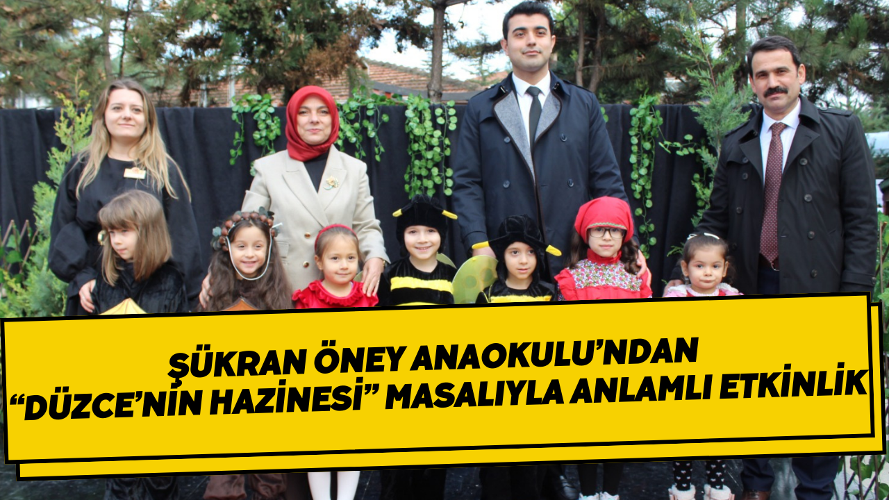 Şükran Öney Anaokulu’ndan “Düzce’nin Hazinesi” Masalıyla Anlamlı Etkinlik
