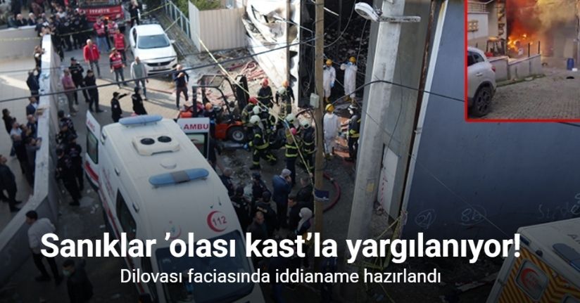 Dilovası faciasında iddianame hazırlandı: Sanıklar ’olası kast’la yargılanıyor