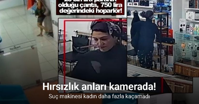 Suç makinesi kadın daha fazla kaçamadı: Hırsızlık anları kameraya yansıdı