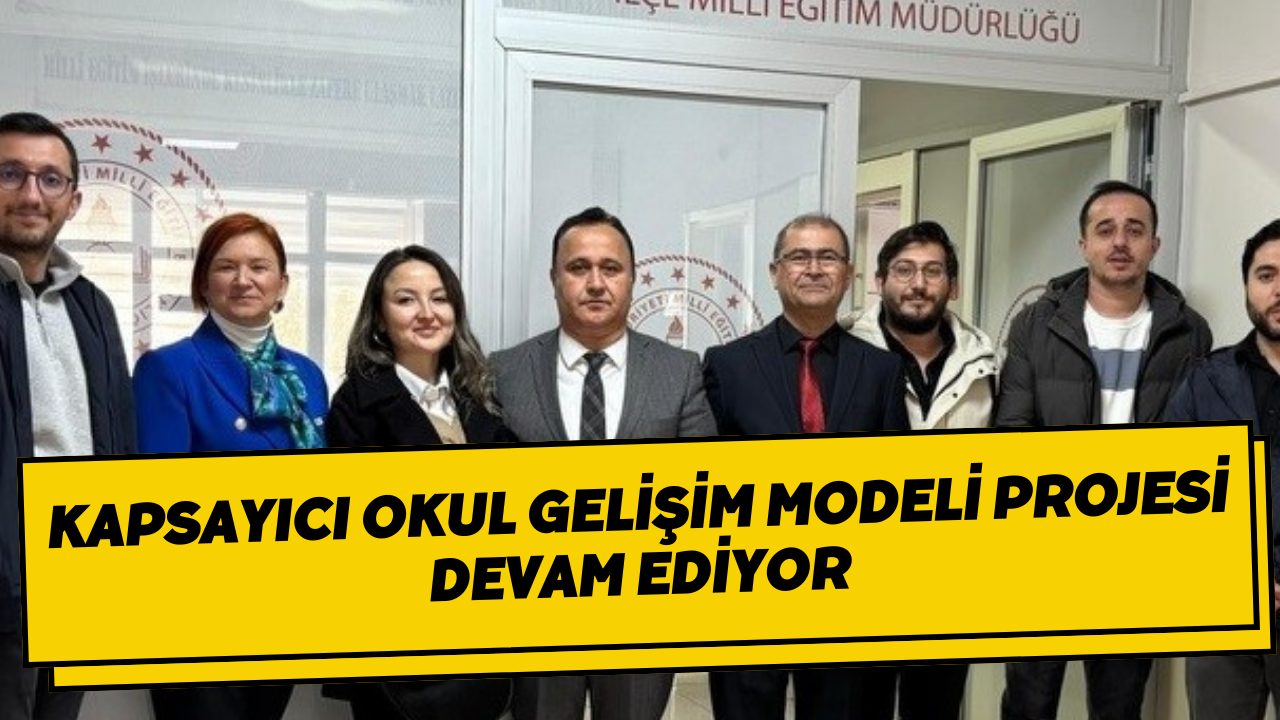 Kapsayıcı Okul Gelişim Modeli Projesi Devam Ediyor