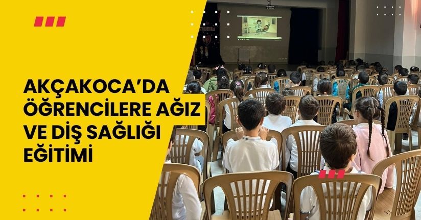 Akçakoca’da Öğrencilere Ağız ve Diş Sağlığı Eğitimi