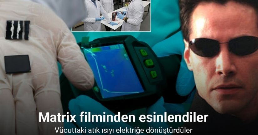 Matrix filminden esinlenip vücuttaki atık ısıyı elektriğe dönüştürdüler