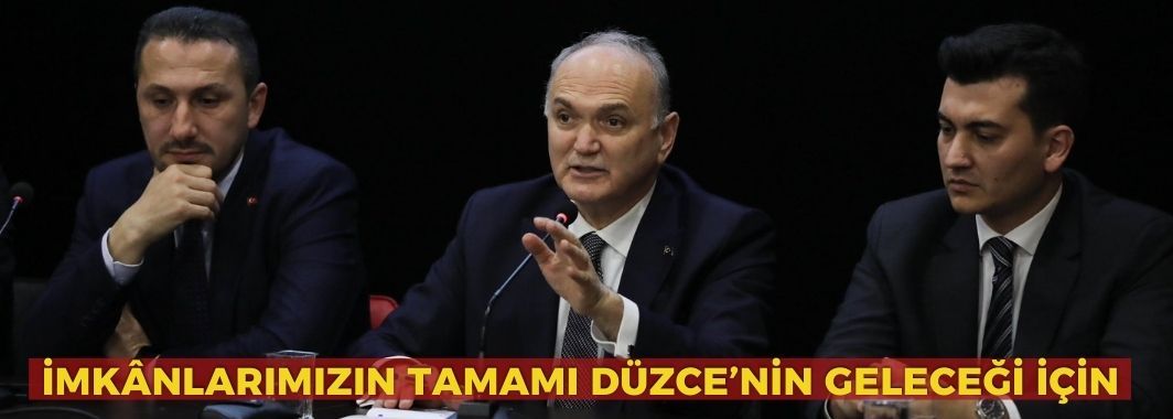 Başkan Faruk Özlü: İmkânlarımızın Tamamı Düzce’nin Geleceği İçin