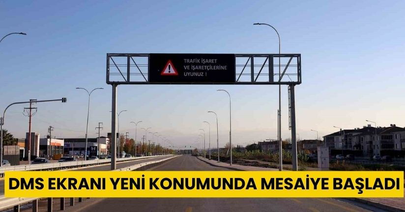 DMS ekranı yeni konumunda mesaiye başladı