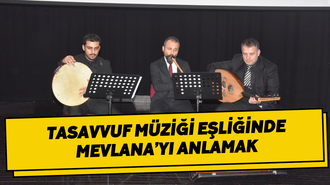 Mevlana'yı Anlamanın Temelleri Konferansı Gerçekleştirildi