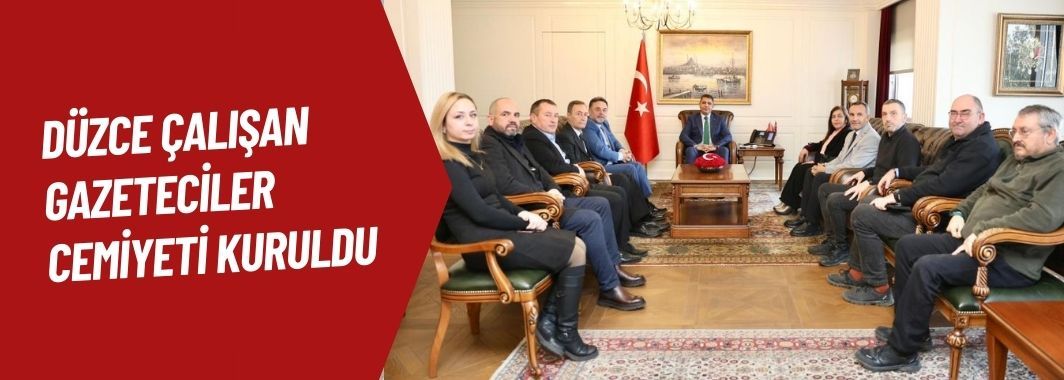Düzce Çalışan Gazeteciler Cemiyeti Kuruldu