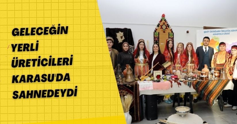 Geleceğin Yerli Üreticileri Karasu'da Sahnedeydi