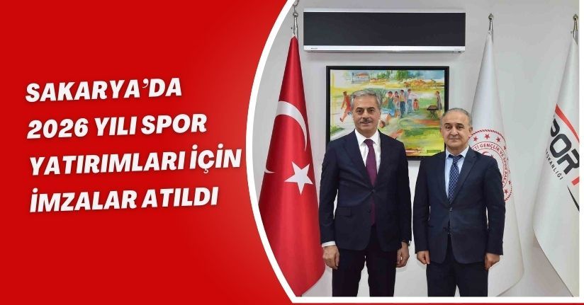 Sakarya’da 2026 yılı spor yatırımları için imzalar atıldı