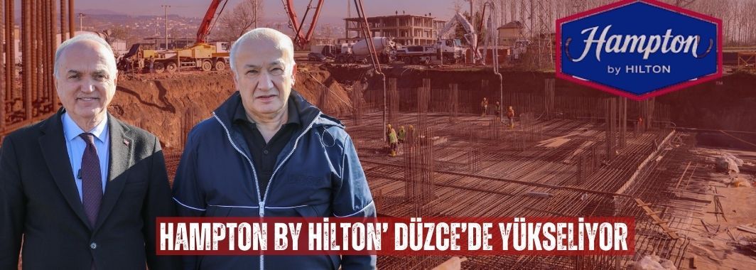 ‘Hampton By Hilton’ Düzce’de Yükseliyor