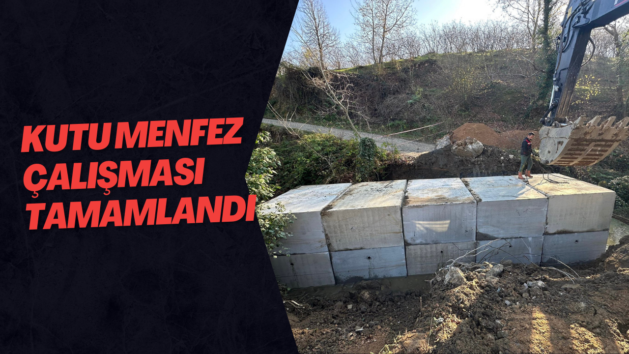 Kutu Menfez Çalışması Tamamlandı