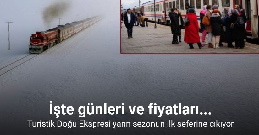 Turistik Doğu Ekspresi yarın sezonun ilk seferine çıkıyor