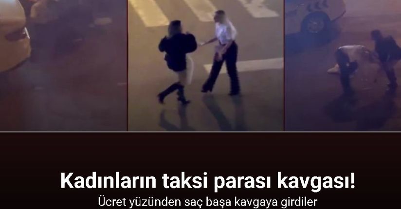 Esenyurt’ta kadınların taksi parası kavgası kamerada