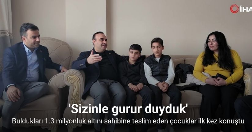 Buldukları 1.3 milyonluk altını sahibine teslim eden çocuklar ilk kez konuştu